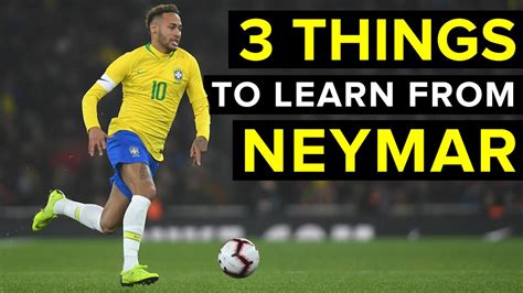 3 things every winger should learn from NEYMAR .